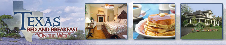 Texas Bed and Breakfast "On the Web"